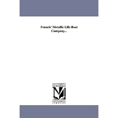 Francis' Metallic Life-Boat Company...