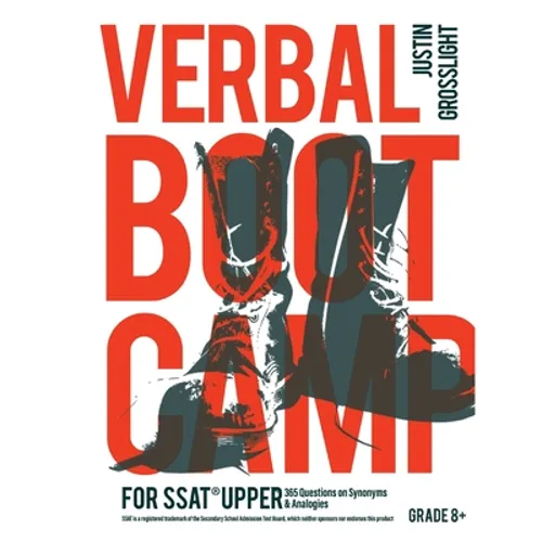 Verbal Boot Camp for the SSAT Upper: 365 Questions on Synonyms & Analogies