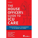 House Officer's Guide to ICU Care: Fundamentals of Management of the Heart and Lungs