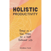 Holistic Productivity
