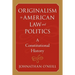 Originalism in American Law and Politics: A Constitutional History