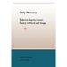 Only Mystery: Federico Garcia Lorca's Poetry in Word and Image