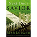 A Next Door Savior: Near Enough to Touch, Strong Enough to Trust