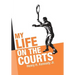 My Life on the Courts