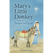 Mary's Little Donkey and the Escape to Egypt