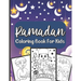 Ramadan Coloring Book For Kids: A perfect Islamic Activity Book For Kids And Muslim Holy Ramadan Month Special Gift For Your Children's.