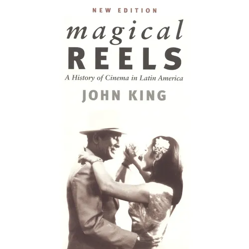 Magical Reels: A History of Cinema in Latin America