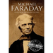 Michael Faraday: A Life From Beginning to End
