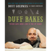 Duff Bakes: Think and Bake Like a Pro at Home