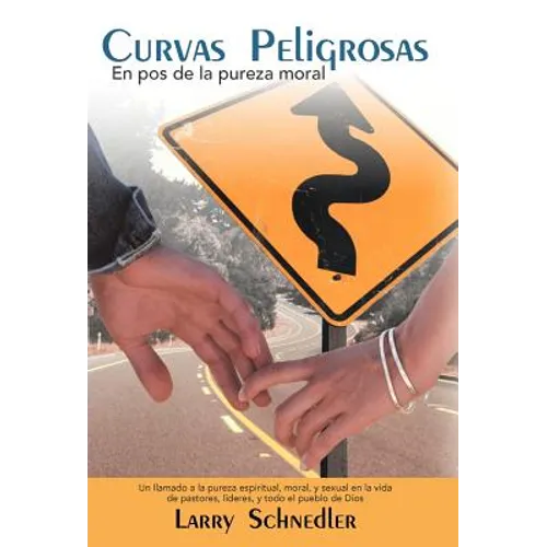 Curvas Peligrosas: En Pos de La Pureza Moral