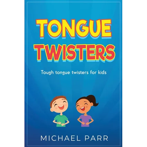 Tongue Twisters: Tough tongue twisters for kids