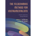 The Feldenkrais Method for Instrumentalists: A Guide to Awareness Through Movement