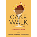 Cakewalk: A Fully Baked Memoir
