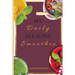 My Daily Alkaline Smoothie: A Complete Illustrated Guide for Your Healthy Alkaline Smoothies