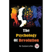 The Psychology Of Revolution