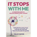 It Stops With Me: 10 Mindful Parenting Tools to Break the Cycle, Heal Generational Trauma and Raise Emotionally Strong Kids