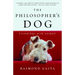 The Philosopher's Dog: The Philosopher's Dog: Friendships with Animals