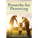 Proverbs for Parenting: A Topical Guide for Child Raising from the Book of Proverbs (New International Version)