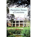 The Pelican Guide to Plantation Homes of Louisiana