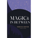 Magic in the In Between