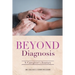 Beyond Diagnosis: A Caregiver's Journey