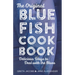 The Original Bluefish Cookbook: Delicious Ways to Deal with the Blues