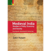 Medieval India: Studies in Polity, Economy, Society, and Culture: Fourteenth-Nineteenth Centuries