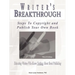 Writer's Breakthrough: Steps to Copyright and Publish Your Own Book