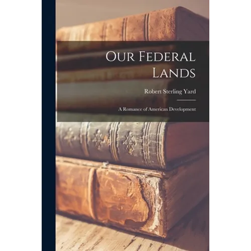 Our Federal Lands: A Romance of American Development