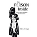 The Person Inside: This Woman's Journey to Wholeness