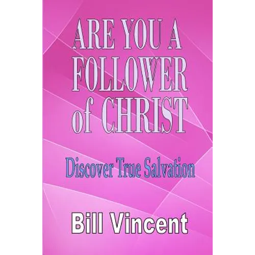 Are You a Follower of Christ: Discover True Salvation