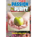 The Passion for Purity