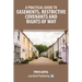 A Practical Guide to Easements, Restrictive Covenants and Rights of Way