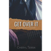 Get Over It