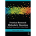 Practical Research Methods in Education: An Early Researcher's Critical Guide