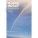 Walking Shadows: Archetype and Psyche in Crisis and Growth