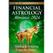 Financial Astrology Almanac 2024: Trading and Investing Using the Planets