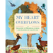 My Heart Overflows: A Treasury of Readings, Poems, and Prayers on Gratitude