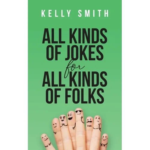 All Kinds of Jokes: for All Kinds of Folks