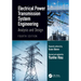 Electrical Power Transmission System Engineering: Analysis and Design