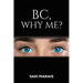 BC, Why Me?
