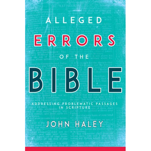 Alleged Errors of the Bible: Addressing Problematic Passages in Scripture
