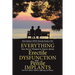 Everything You Never Wanted to Know about Erectile Dysfunction and Penile Implants: End Your Silence, Sadness, Suffering, and Shame