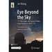 Eye Beyond the Sky: 27 Telescopes and Space Probes, from Hooker to Jwst