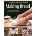 Complete Starter Guide to Making Bread: From Buns to Baguettes, Essential Recipes for All Bakers