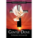 Gentle Dove: The Holy Spirit, God's Greatest Gift