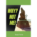 Why? Not Me!