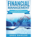 Financial Management: The Ultimate Guide to Planning, Organizing, Directing, and Controlling the Financial Activities of an Enterprise