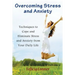 Overcoming Stress and Anxiety: Techniques to Cope and Eliminate Stress and Anxiety from Your Daily Life