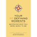 Your Redefining Moments: Becoming Who You Were Born to Be